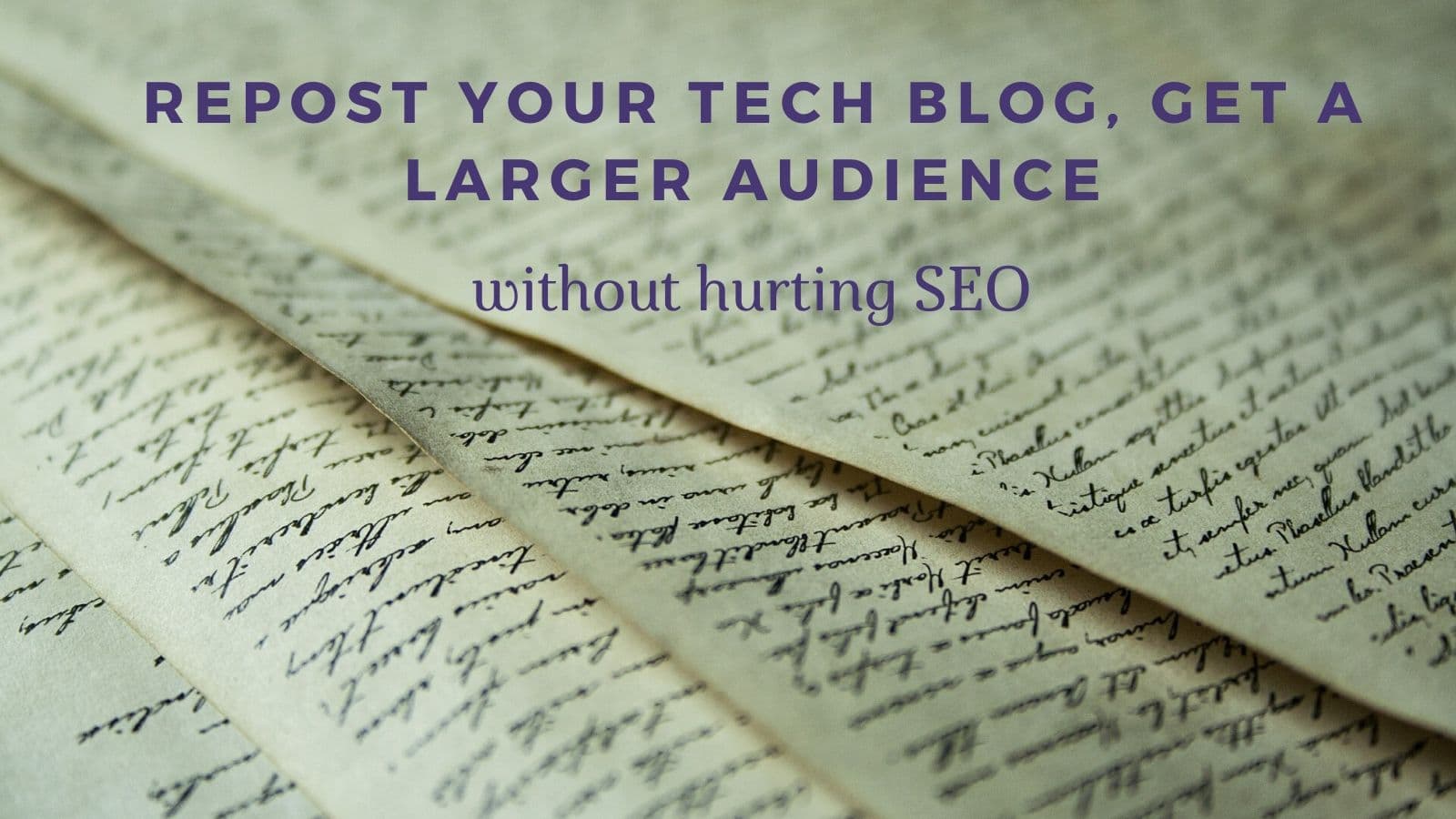 Repost your tech blog, get a larger audience without hurting SEO