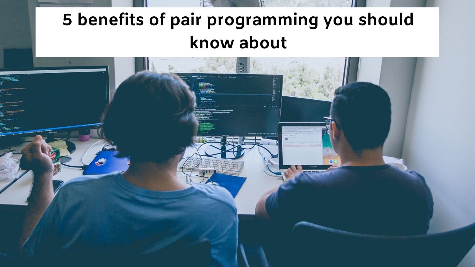 5 benefits of pair programming you should know about